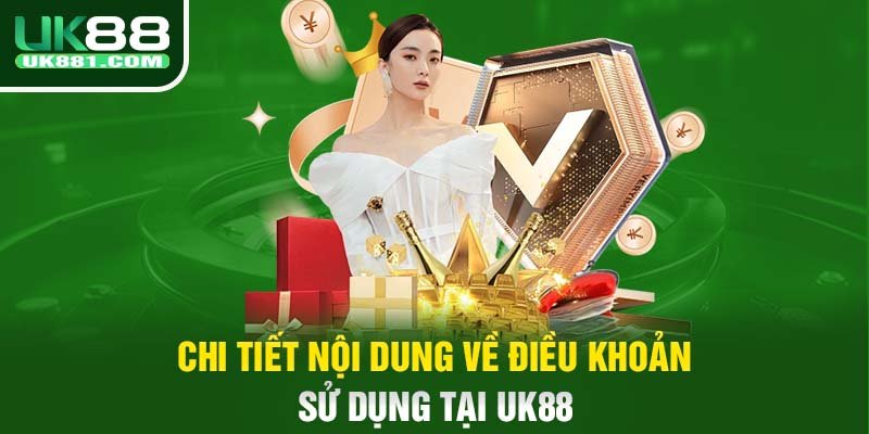 Chi tiết nội dung về điều khoản sử dụng tại UK88