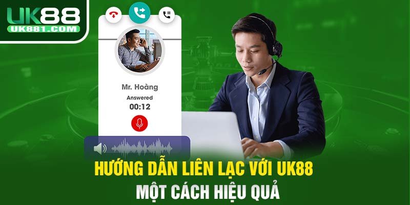 Hướng dẫn liên lạc với UK88 một cách hiệu quả