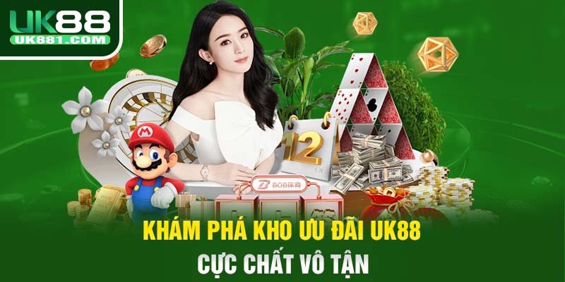 Khám phá kho ưu đãi UK88 cực chất vô tận