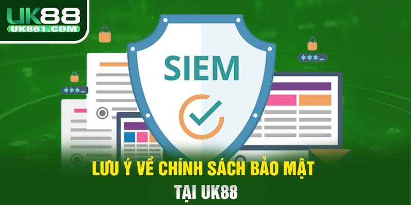 Lưu ý về chính sách bảo mật tại UK88