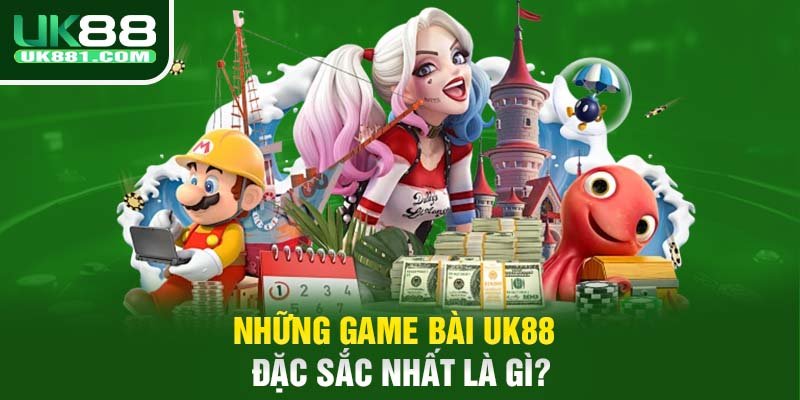 Những game bài UK88 đặc sắc nhất là gì?